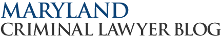 Maryland Criminal Lawyer Blog